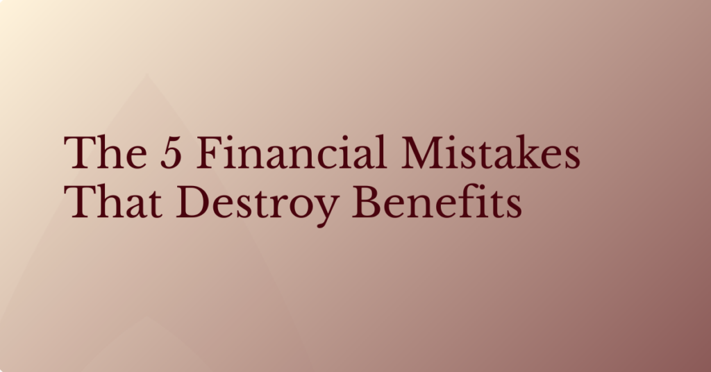 Blog graphic with the title “The 5 Financial Mistakes That Destroy Benefits” on a warm cream background, with a faint torch flame in the upper corner