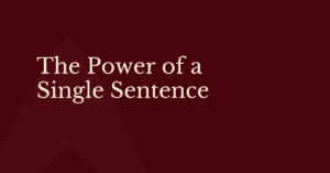 Dark maroon background with light beige text in two center‑aligned lines reading “The Power of a Single Sentence.”