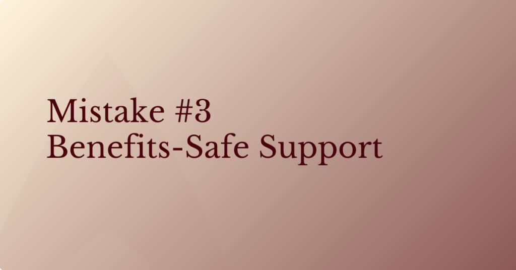 Abstract cream‑toned background with the text “Mistake #3: Benefits‑Safe Support” centered in a clean, minimal font.