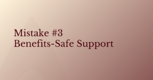 Abstract cream‑toned background with the text “Mistake #3: Benefits‑Safe Support” centered in a clean, minimal font.